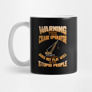 Crane Operator Stupid People Mug